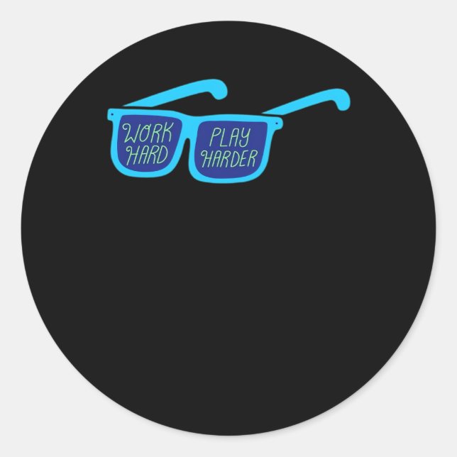 Work Hard Play So Hard Workers Classic Round Sticker (Front)