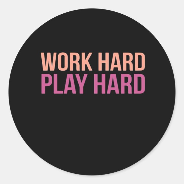Work Hard Play So Hard Workout - Labour Day Classic Round Sticker (Front)