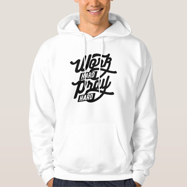 Work Hard Pray Hard Hoodie (Front)