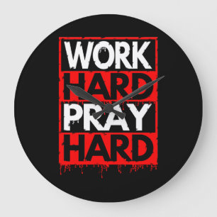 WORK HARD PRAY HARD LARGE CLOCK