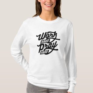 Work Hard Pray Hard T-Shirt