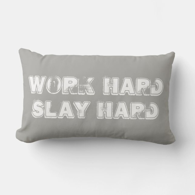 Work Hard Slay Hard Grey Throw Pillow (Front)