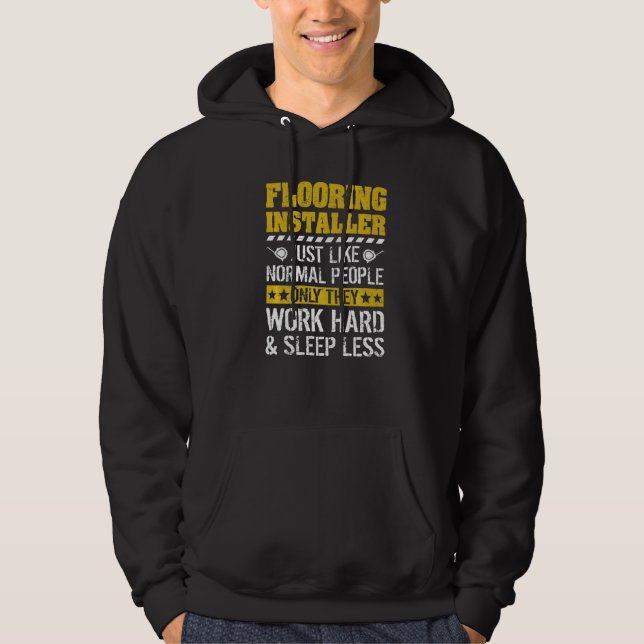 Work Hard Sleep Less Flooring Installer Hoodie (Front)