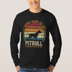 Work Hard So Dog Have Life Retro Pitbull 1 T-Shirt