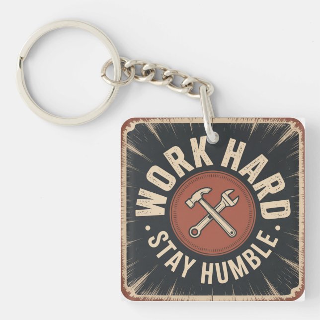 Work Hard, Stay Humble Key Ring (Front)