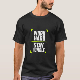 Work Hard Stay Humble - Motivational T-Shirt