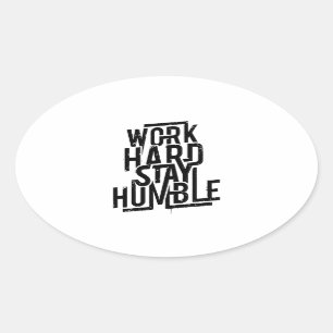 Work Hard Stay Humble Oval Sticker