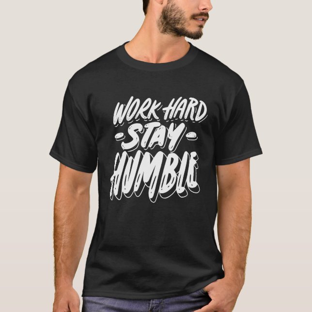 Work Hard Stay Humble Quote Nice T-Shirt (Front)
