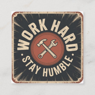 Work Hard, Stay Humble Square Business Card