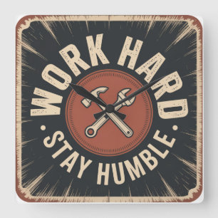 Work Hard, Stay Humble Square Wall Clock