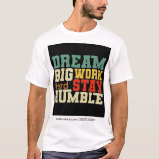 Work Hard, Stay Humble T-Shirt