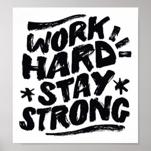 Work Hard Stay Strong Motivational Attitude Hustle Poster