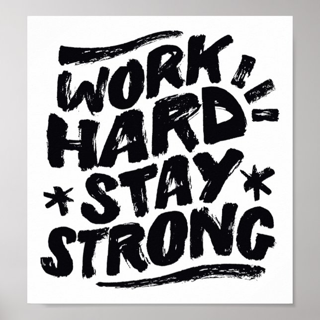 Work Hard Stay Strong Motivational Attitude Hustle Poster (Front)