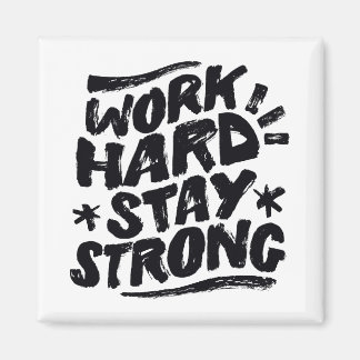 Work Hard Stay Strong Motivational Goals Success Magnet