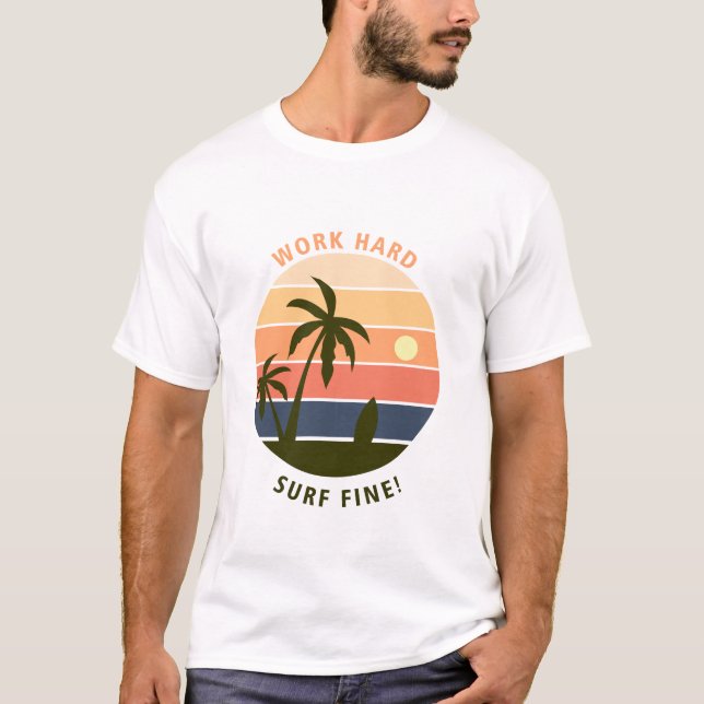 Work Hard Surf Fine T-Shirt (Front)