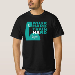 Work hard train hard  T-Shirt