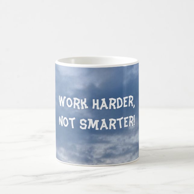 Work Harder Not Smarter Coffee Mug (Center)