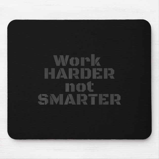 Work Harder Not Smarter Sarcastic Stud People  Mouse Pad (Front)