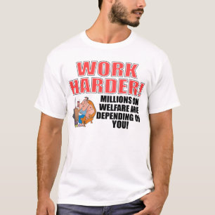 Work Harder! T-Shirt