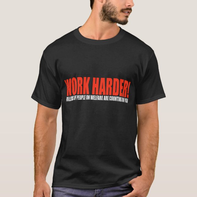 Work harder! T-Shirt (Front)