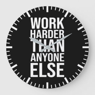 Work Harder Than Anyone Else - Success Motivation Large Clock