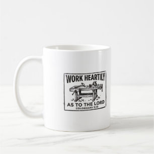 Work Heartily Colossians 3:23 Coffee Mug