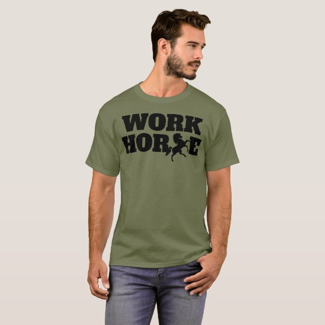 Work Horse T-Shirt (Front Full)