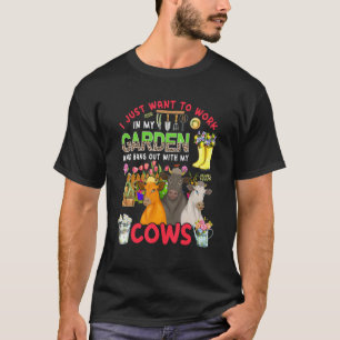 Work In My Garden And Hang Out With Cows Three Cow T-Shirt