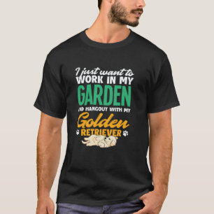 Work In My Garden Golden Retriever Landscaper Gard T-Shirt