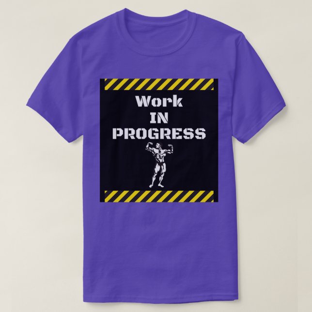 Work In Progress  T-Shirt (Design Front)