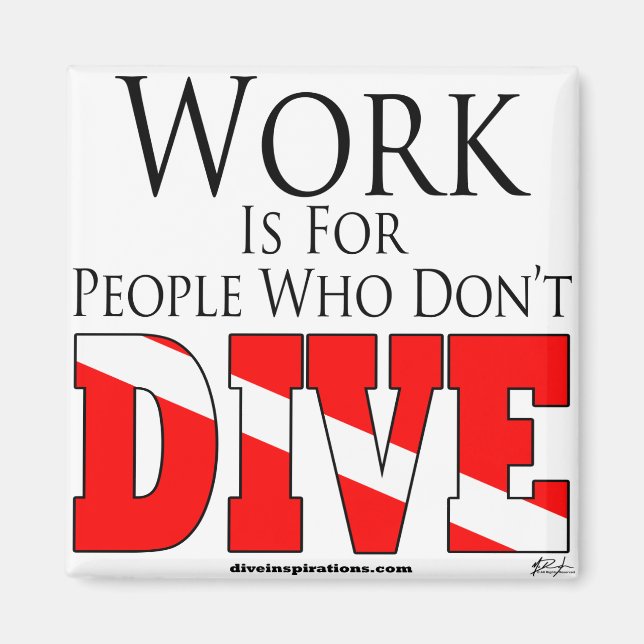 Work is for people who don't dive Magnet (Front)