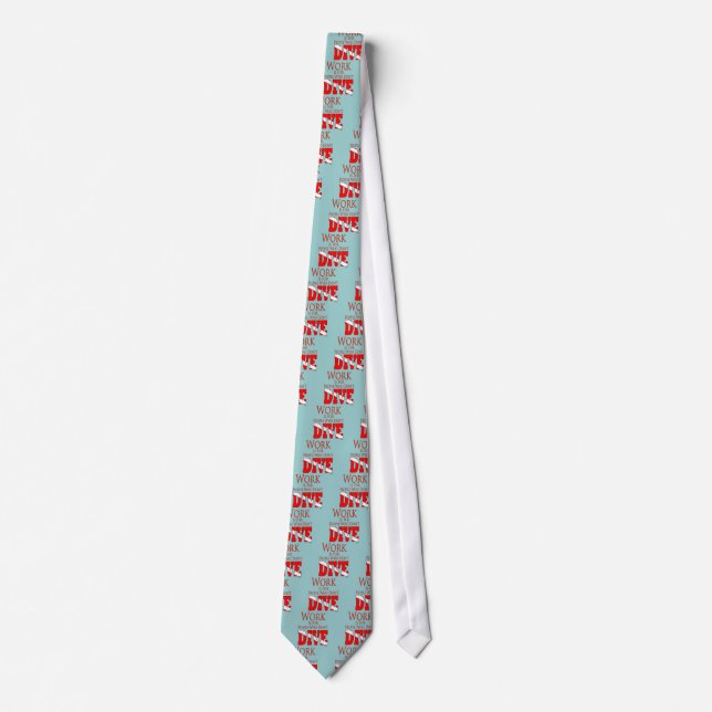 Work is for people who don't dive Tie (Front)