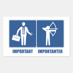Work Is Important, Archery Is Importanter Rectangular Sticker