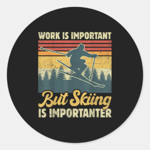 Work Is Important But Skiing Is Importanter - Funn Classic Round Sticker
