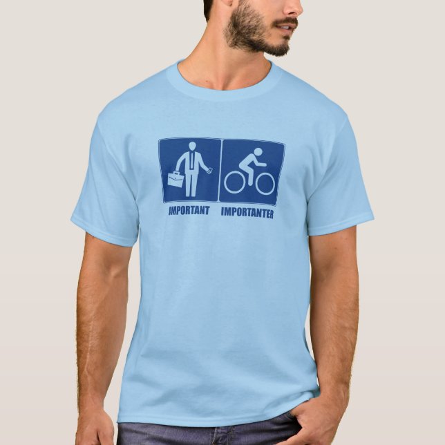 Work Is Important, Cycling Is Importanter T-Shirt (Front)