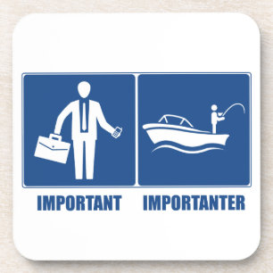 Work Is Important, Fishing Is Importanter Coaster