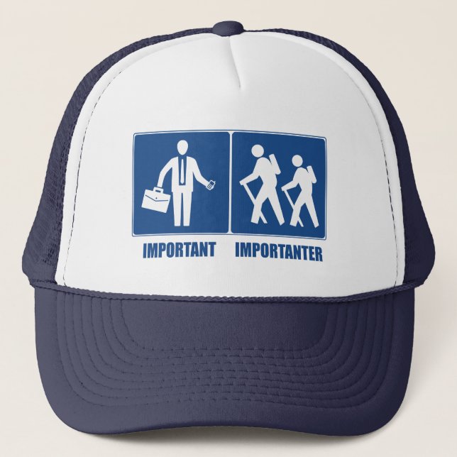 Work Is Important Hiking Is Importanter Trucker Hat (Front)
