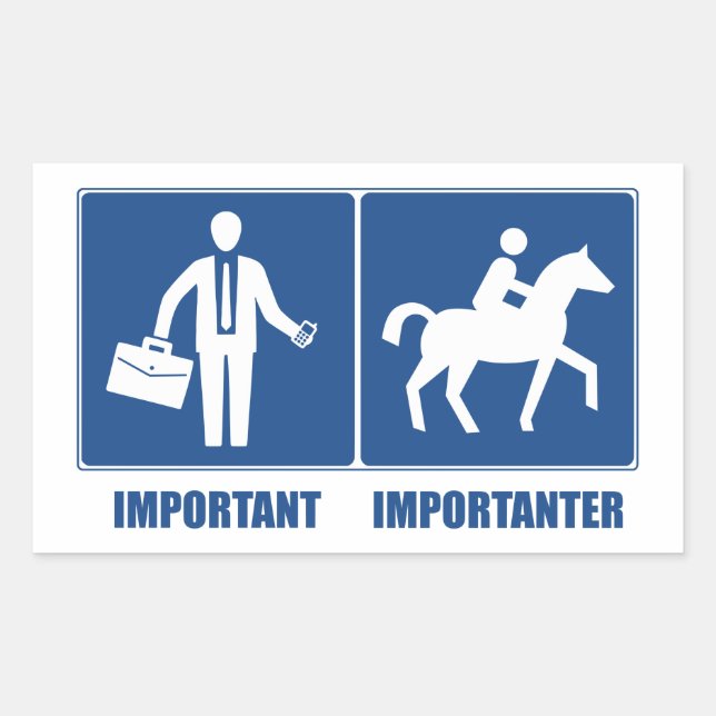 Work Is Important, Horseback Riding Is Importanter Rectangular Sticker (Front)
