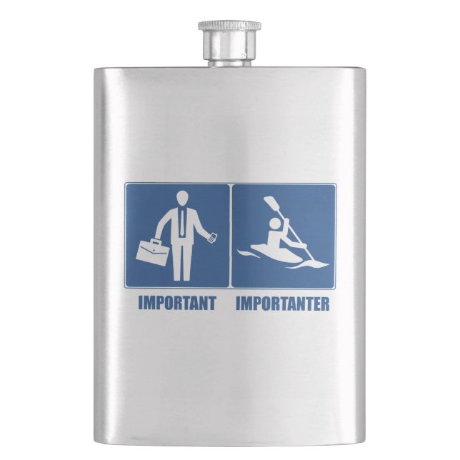 Work Is Important, Kayaking Is Importanter Hip Flask (Front)