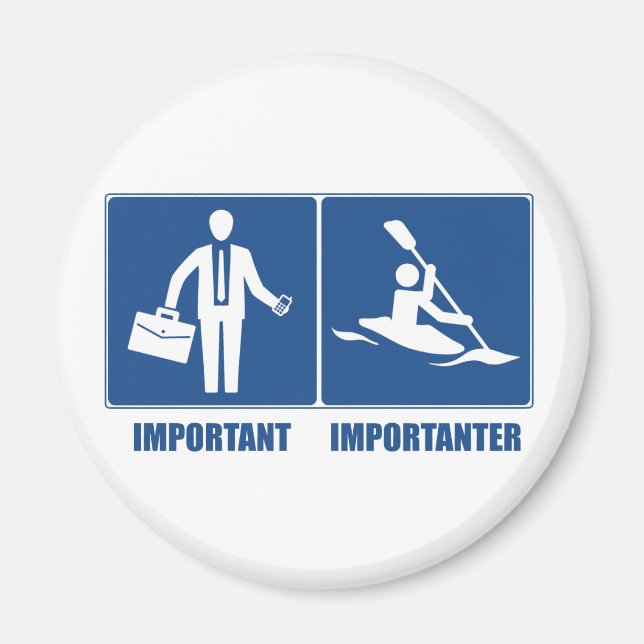 Work Is Important, Kayaking Is Importanter Magnet (Front)
