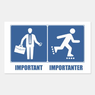 Work Is Important, Rollerblading Is Importanter Rectangular Sticker