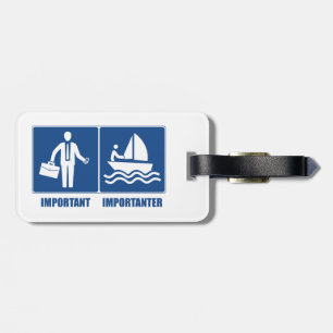 Work Is Important, Sailing Is Importanter Luggage Tag