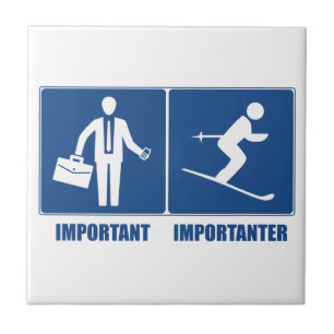 Work Is Important, Skiing Is Importanter Tile