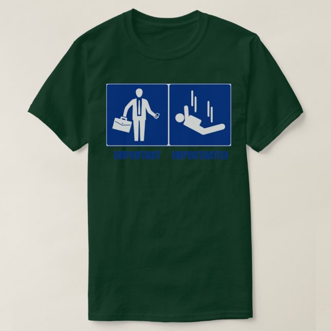 Work Is Important Sky Diving Is Importanter T-Shirt (Design Front)
