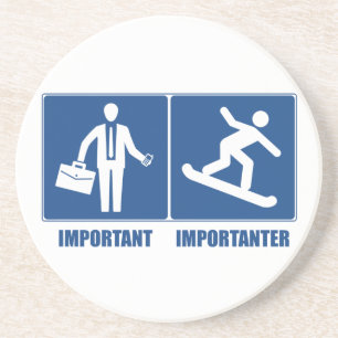 Work Is Important, Snowboarding Is Importanter Coaster