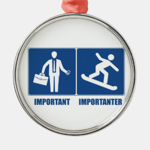 Work Is Important, Snowboarding Is Importanter Metal Tree Decoration