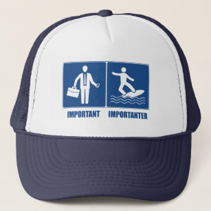 Work Is Important, Surfing Is Importanter Trucker Hat