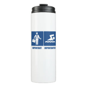 Work Is Important, Swimming Is Importanter Thermal Tumbler
