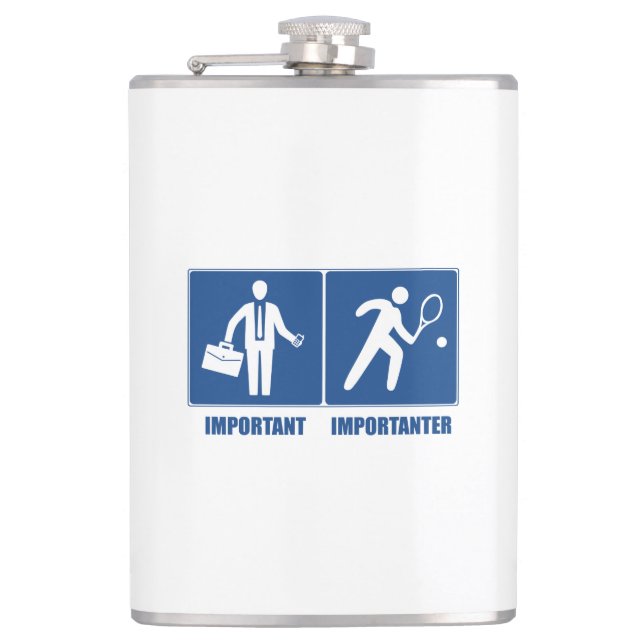 Work Is Important, Tennis Is Importanter Hip Flask (Front)