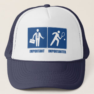 Work Is Important, Tennis Is Importanter Trucker Hat